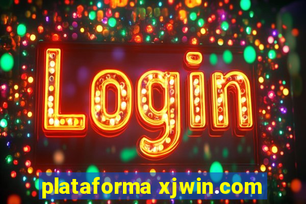 plataforma xjwin.com